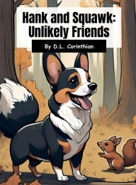 Title: Hank and Squawk: Unlikely Friends:, Author: Corinthian