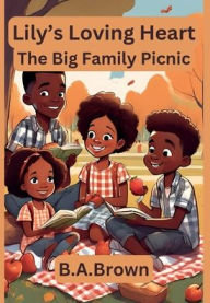 Title: Lily's Loving Heart: The Big Family Picnic, Author: Brandi Brown