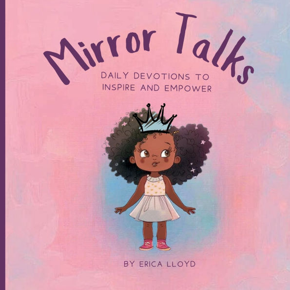 Mirror Talks for Toddler Girls: Daily Devotions to Inspire and Empower ...