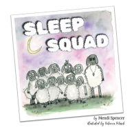 Title: The Sleep Squad, Author: Mendi Spencer