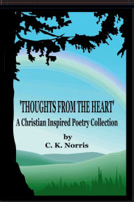 Title: 'Thoughts From the Heart': 'A Christian Inspired Poetry Collection', Author: Cynthia Norris