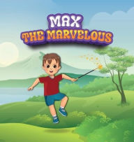 Title: Max The Marvelous, Author: Christopher Avallone