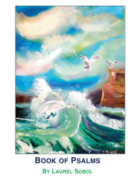 Title: Book of Psalms, Author: Laurel Sobol