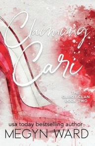 Title: Claiming Cari, Author: Megyn Ward