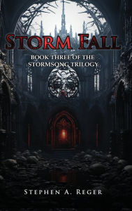 Title: Storm Fall: Book Three of the Stormsong Trilogy, Author: Stephen A. Reger