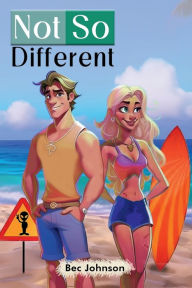 Title: Not So Different: A Funny Story According to Arï¿½k (an Alien from Schmec), Author: Bec Johnson