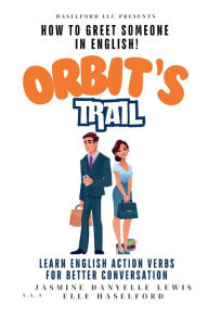 Title: Orbit's Trail: How to Say Hello in English Conversation Activity:, Author: Jasmine Danyelle Lewis