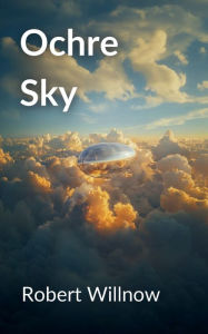 Title: Ochre Sky, Author: Robert Willnow