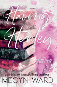 Title: HAVING HENLEY, Author: Megyn Ward