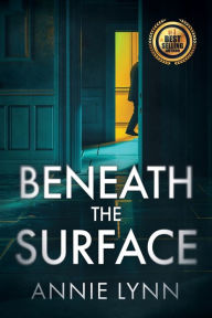 Title: Beneath The Surface, Author: Annie Lynn