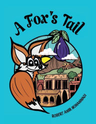 Title: A Fox's Tail, Author: Robert Amir Mohammadi