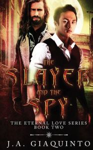 Title: The Slayer and The Spy, Author: J. A. Giaquinto