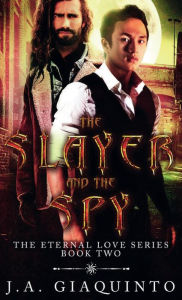 Title: The Slayer and The Spy, Author: J. A. Giaquinto
