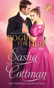 Title: Rogue for Hire: A Regency Historical Romance, Author: Sasha Cottman