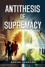 Antithesis of Supremacy: Parallel Universe
