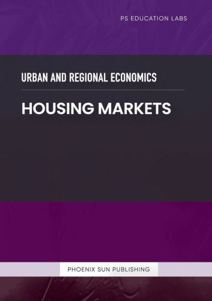 Urban and Regional Economics - Housing Markets