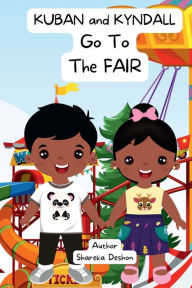 Title: Kuban and Kyndall Go to the Fair, Author: Shareka Deshon