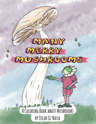 Online textbook free download Many Merry Mushrooms by Oscar Nava