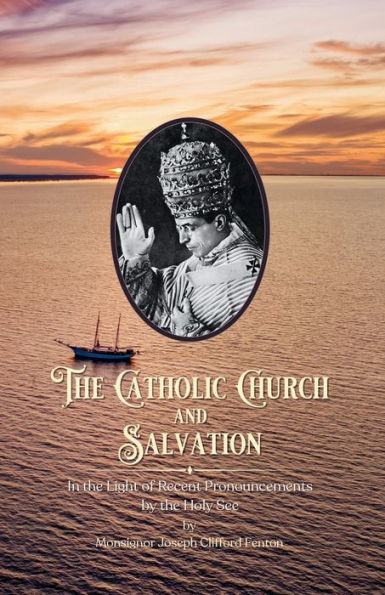 The Catholic Church and Salvation: In the Light of Recent Pronouncements by the Holy See