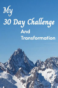 Title: Transform in 30: Your 30-Day Challenge Journal:, Author: Zia K