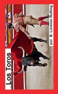 Title: Los Toros Pictures Book, Author: B. Lorenzo Nutting