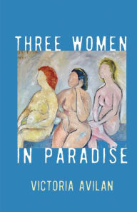 Title: Three Women in Paradise, Author: Victoria Avilan