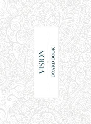 Vision Board Book for Business: Creating dreams that go where you go, literally.