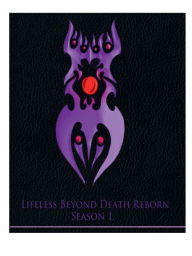 Title: Lifeless Beyond Death Reborn Season 1., Author: John McNemar