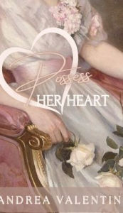 Title: Possess Her Heart, Author: Andrea Valentine
