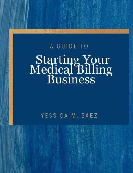Launch Your Success: A Guide to Starting Your Medical Billing Business: