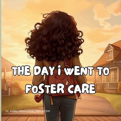 The Day I Went to Foster Care