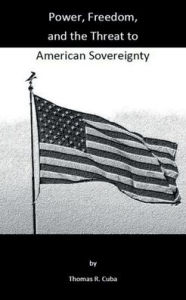 Title: Power, Freedom, and the Threat to American Sovereignty, Author: Thomas R. Cuba