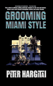 Title: GROOMING MIAMI STYLE, Author: Peter Hargitai