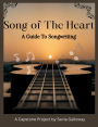 Song of The Heart: A Guide To Songwriting