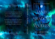 Title: Land of Shadow and Wolves: The Wynera Kingdom Series, Author: AJ Larington