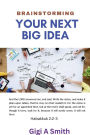 Brainstorming: Your Next Big Idea: