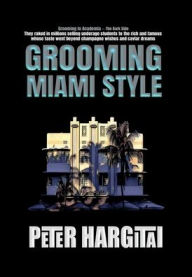 Title: GROOMING MIAMI STYLE, Author: Peter Hargitai