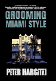 Title: GROOMING MIAMI STYLE, Author: Peter Hargitai