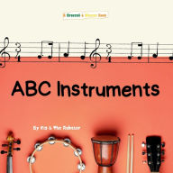 Title: ABC Instruments!, Author: Kia &. The Robster