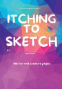 ITCHING TO SKETCH: Talented Hands Gifted Minds