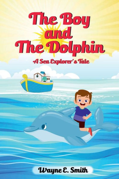 The Boy and The Dolphin: A Sea Explorer's Tale