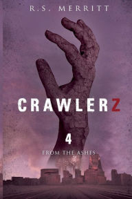 Title: Crawlerz: From the Ashes, Author: R. S. Merritt