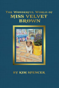 Title: The Wonderful World of Miss Velvet Brown, Author: Kim Spencer