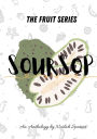 The Fruit Series: SourSop: