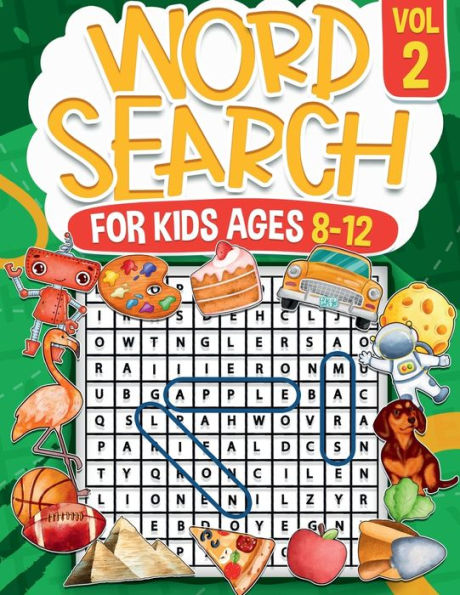 Word Search for Kids Ages 8-12 Volume 2: 100 Fun Puzzles Kids Activity Book Search and Find Solutions Included