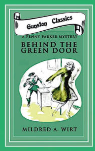 Title: BEHIND THE GREEN DOOR, Author: Mildred Wirt