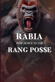 Title: Rabia Bow Down To The Rang Po$$E, Author: Julian Melendez