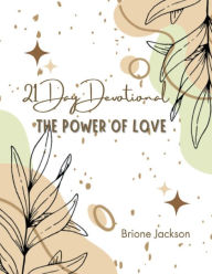 Title: 21 Day Devotional: The Power of Love, Author: Brione Jackson