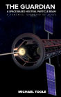 The Guardian: A Space-Based Neutral Particle Beam - A Powerful GUARDIAN of Peace