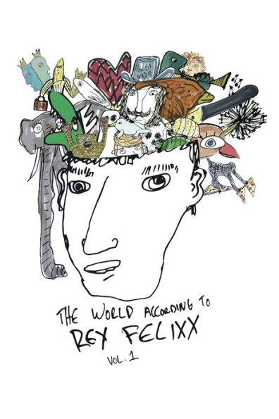 The World According to Rex Felixx Volume 1